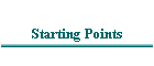 Starting Points